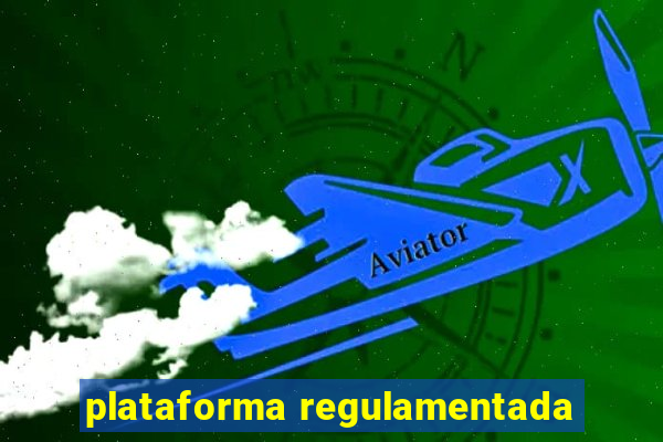 plataforma regulamentada