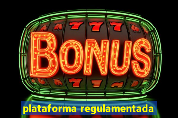 plataforma regulamentada