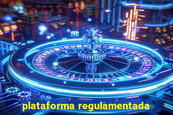 plataforma regulamentada