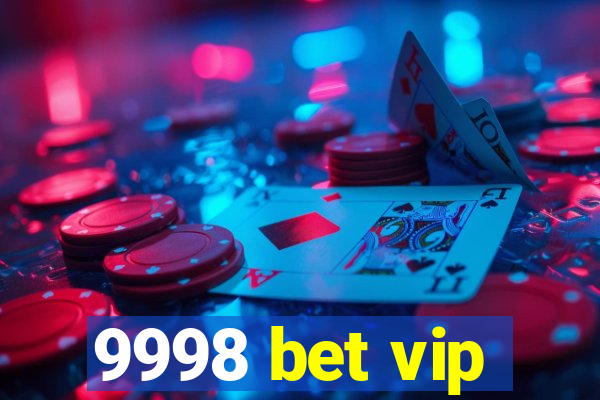 9998 bet vip