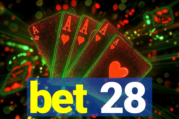 bet 28