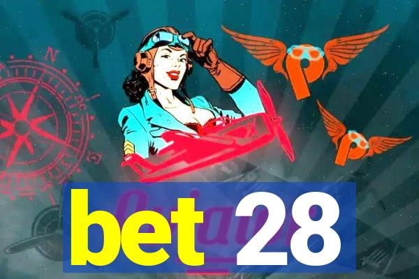 bet 28