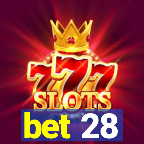 bet 28