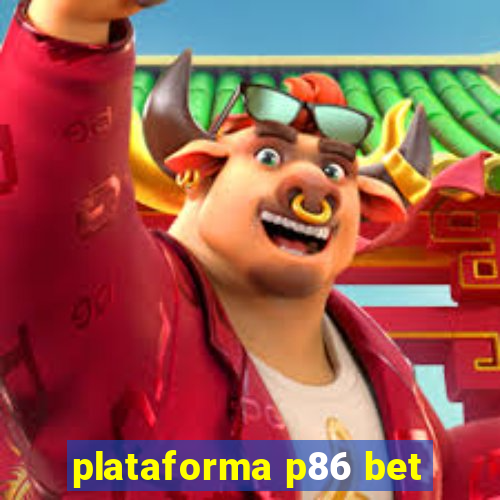 plataforma p86 bet