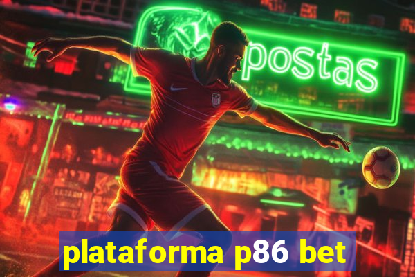 plataforma p86 bet