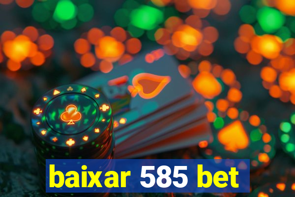 baixar 585 bet