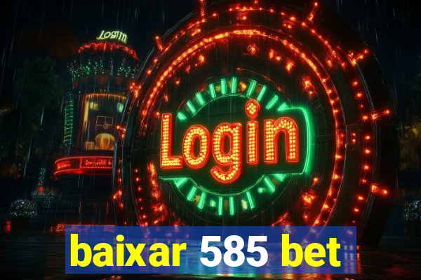 baixar 585 bet