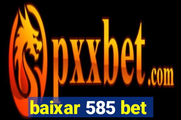 baixar 585 bet