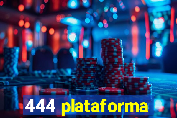 444 plataforma