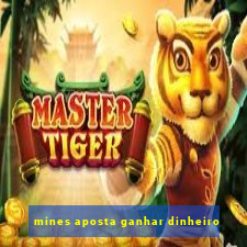 mines aposta ganhar dinheiro