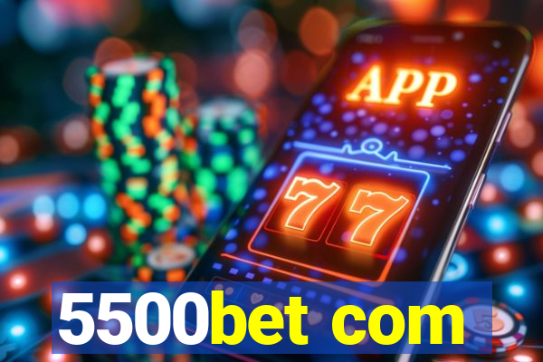 5500bet com