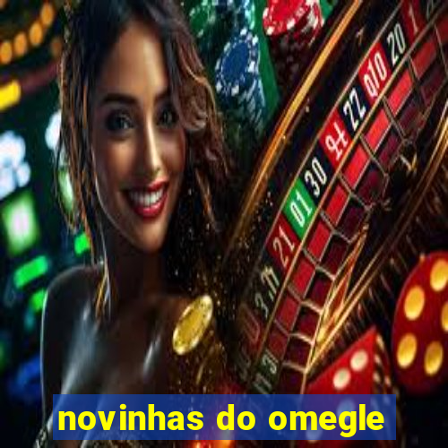 novinhas do omegle