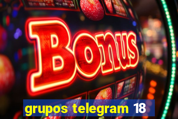 grupos telegram 18