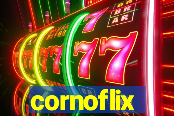 cornoflix