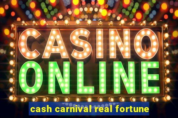 cash carnival real fortune