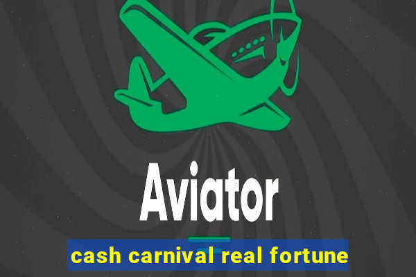 cash carnival real fortune