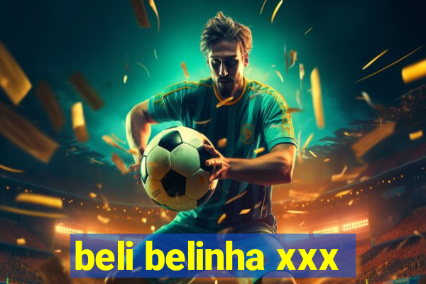 beli belinha xxx