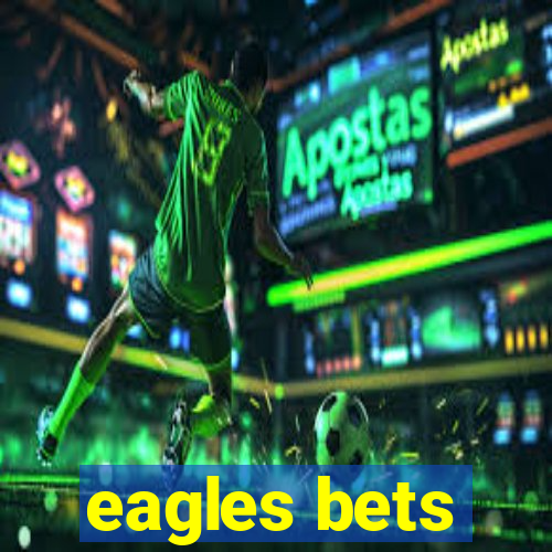 eagles bets