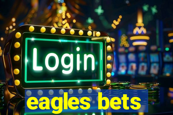 eagles bets