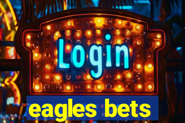 eagles bets