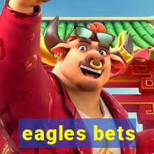 eagles bets