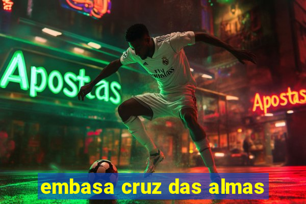 embasa cruz das almas