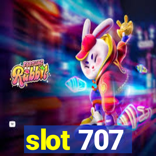 slot 707