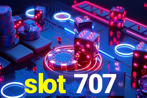 slot 707