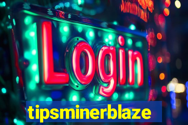 tipsminerblaze