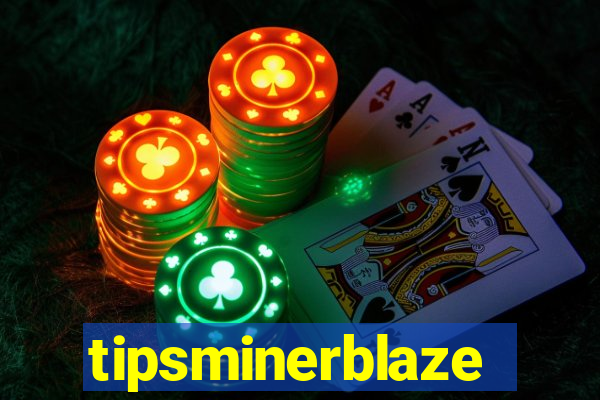 tipsminerblaze