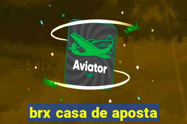 brx casa de aposta