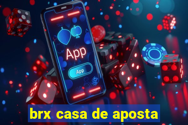 brx casa de aposta