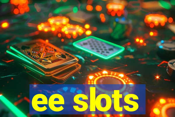 ee slots