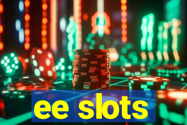 ee slots