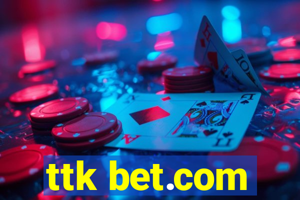 ttk bet.com