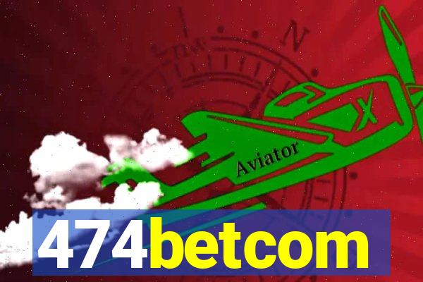 474betcom