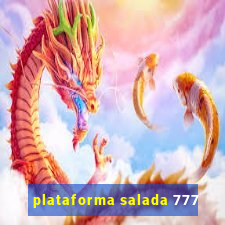 plataforma salada 777