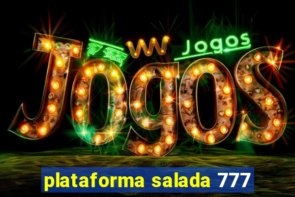 plataforma salada 777