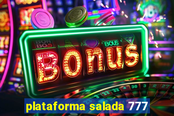 plataforma salada 777