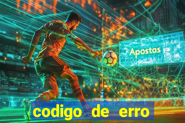 codigo de erro s105 bet365