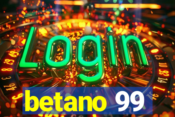 betano 99