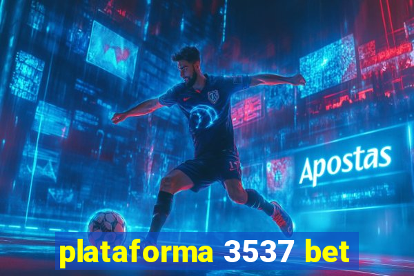 plataforma 3537 bet