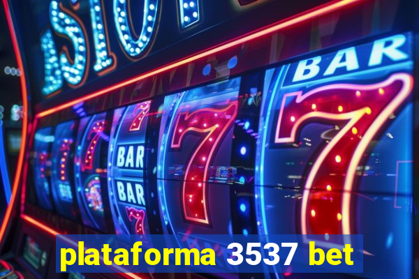 plataforma 3537 bet