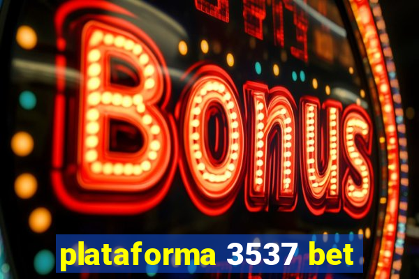 plataforma 3537 bet