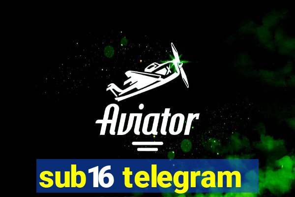 sub16 telegram