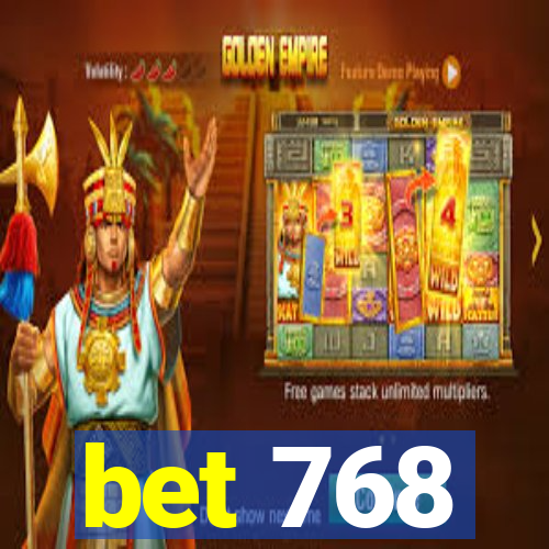 bet 768