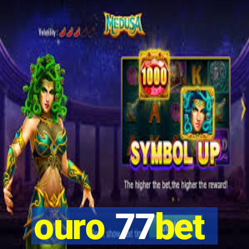 ouro 77bet