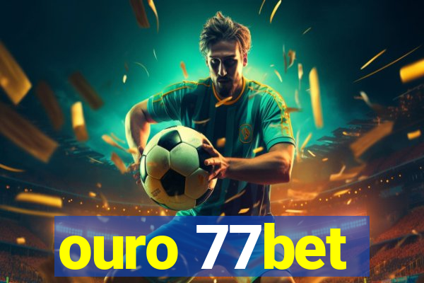 ouro 77bet