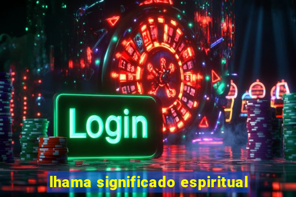 lhama significado espiritual