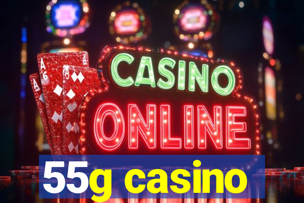 55g casino